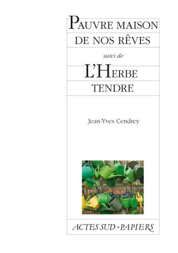 [9782742789597] Pauvre maison de nos rêves suivi de L'Herbe tendre