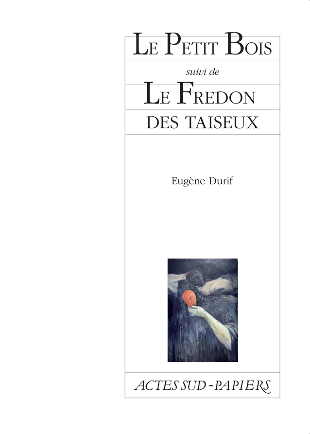 [9782742792634] Le Petit Bois suivi de Le Fredon des taiseux