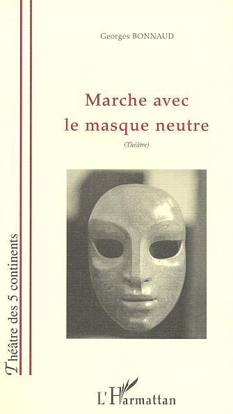 [9782747534772] MARCHE AVEC LE MASQUE NEUTRE