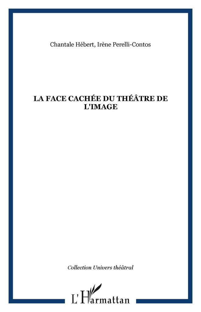 [9782747577977] LA FACE CACHÉE DU THÉÂTRE DE L'IMAGE