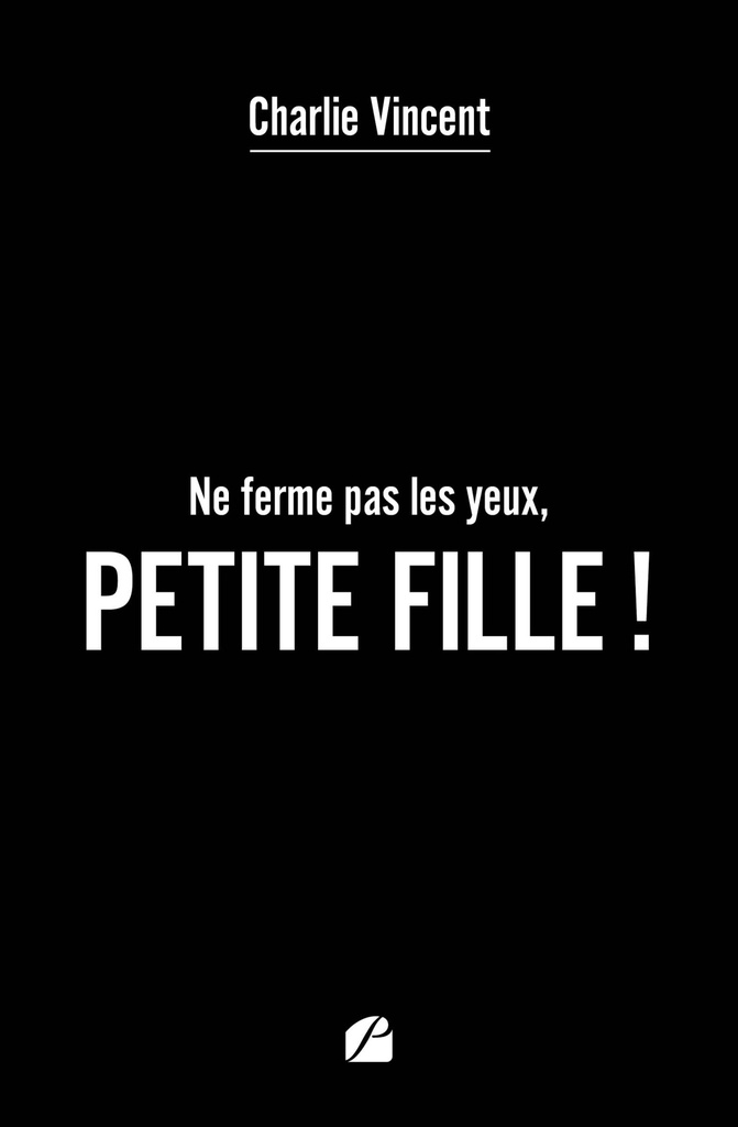 [9782754767309] Ne ferme pas les yeux, petite fille !