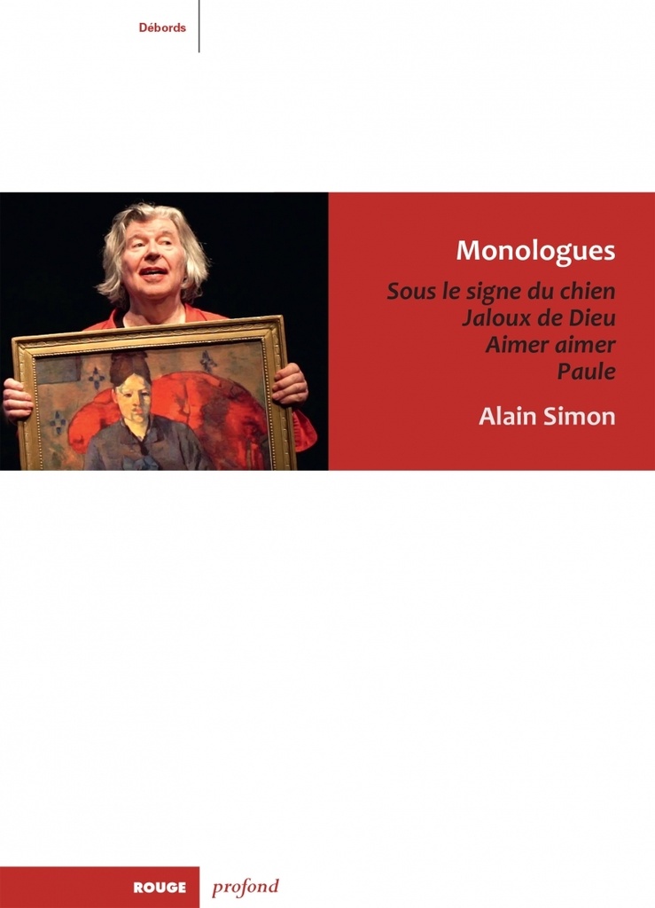 [9791097309206] Monologues - Sous le signe du chien, Jaloux de Dieu, Aimer,