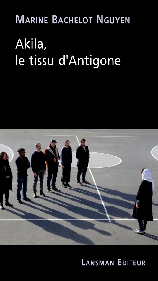 [9782807103016] Akila, le tissu d'Antigone