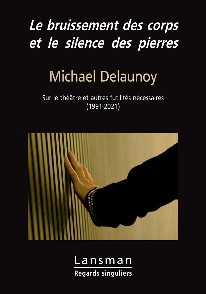 Le bruissement des corps et le silence des pierres