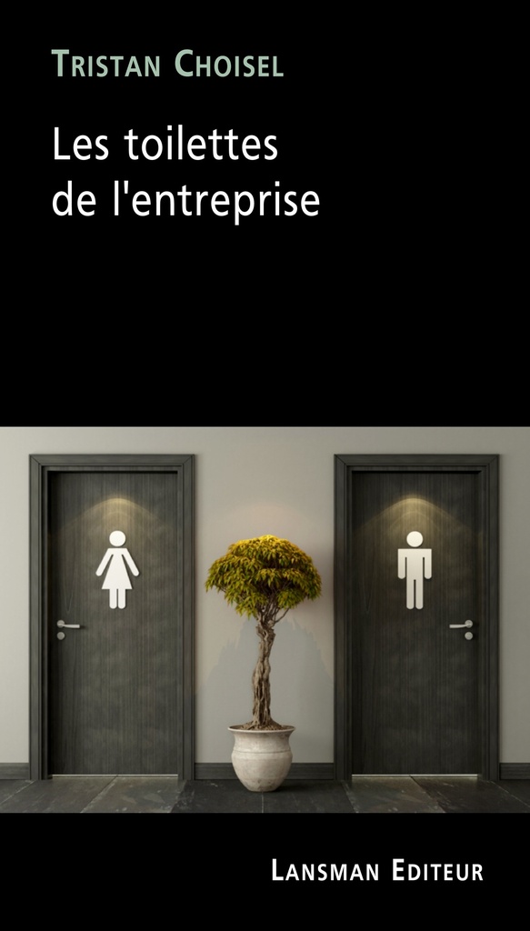 [9782807103368] Les toilettes de l'entreprise
