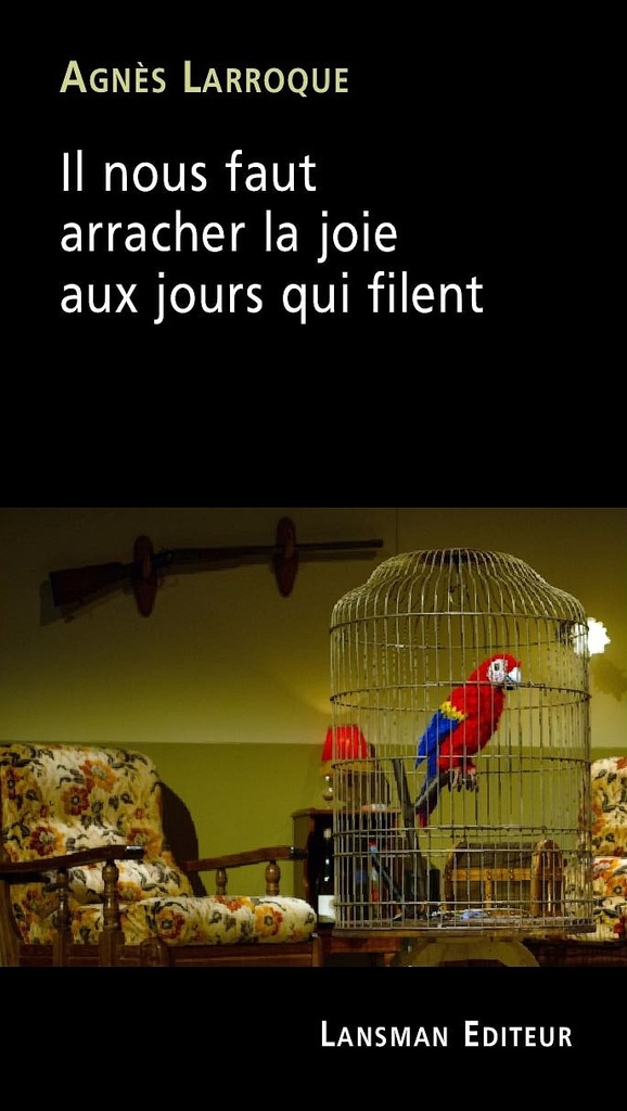 [9782807103887] Il nous faut arracher la joie aux jours qui filent