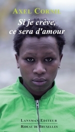 [9782807100701] Si je crève, ce sera d'amour