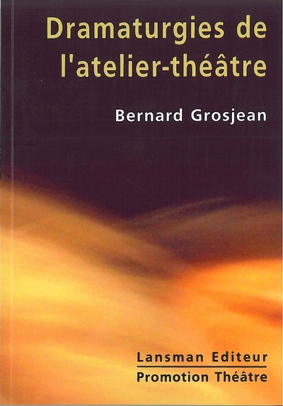 [9782807100787] Dramaturgies de l'atelier-théâtre