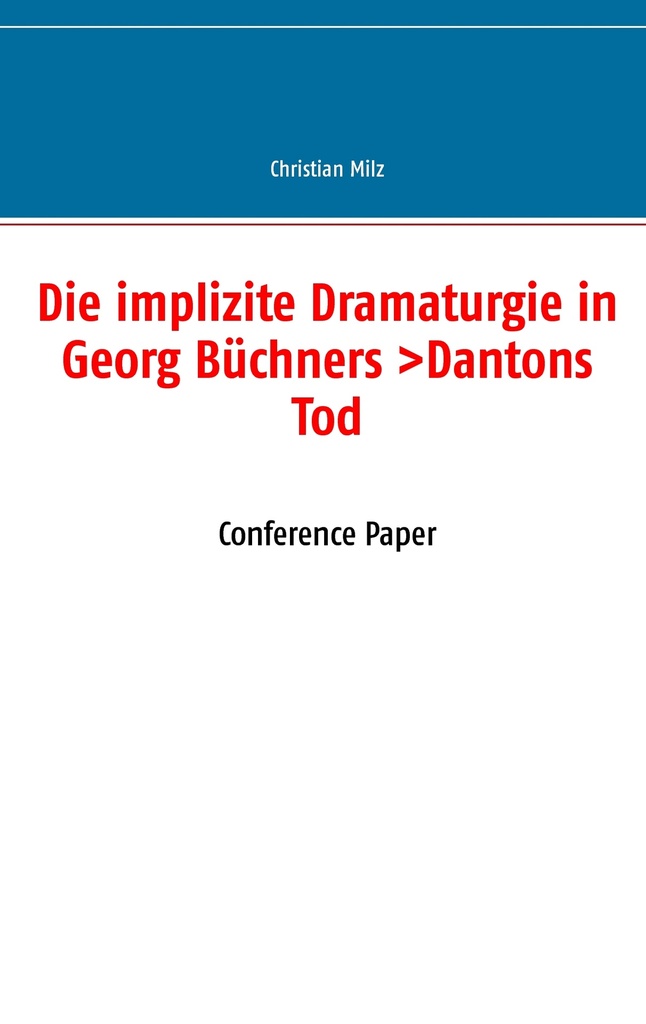 [9782810613267] Die implizite Dramaturgie in Georg Büchners >Dantons Tod<