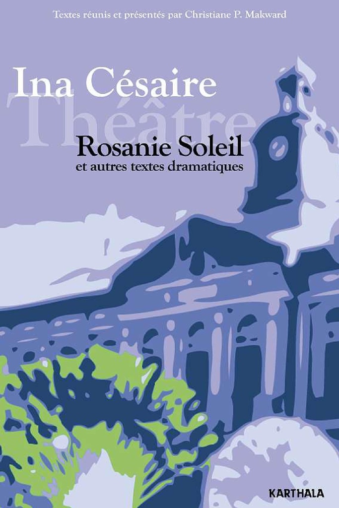 [9782811104887] Rosanie Soleil - et autres textes dramatiques