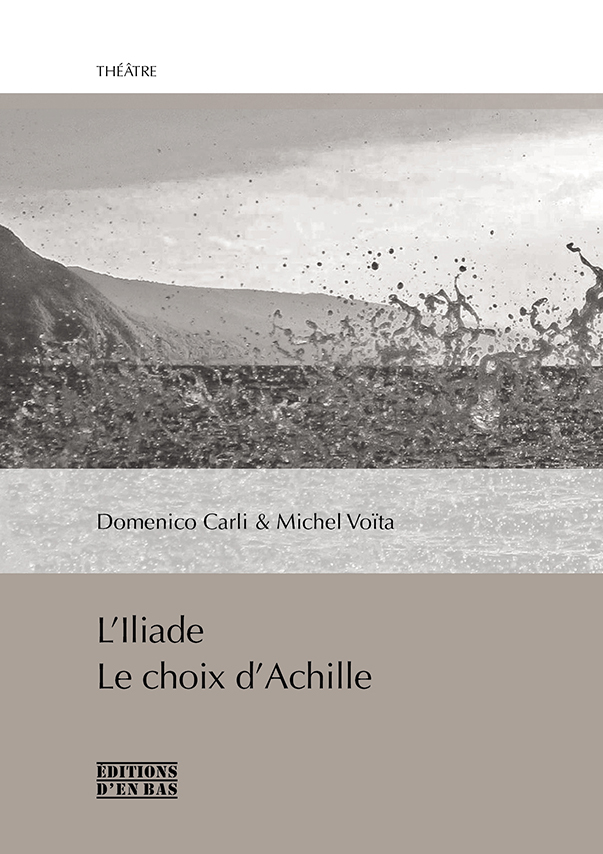 [9782829005718] L'ILIADE  LE CHOIX D'ACHILLE