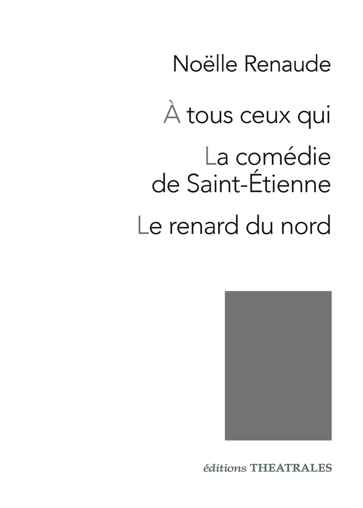[9782842600921] À tous ceux qui. La comédie de Saint Étienne. Le renard du nord