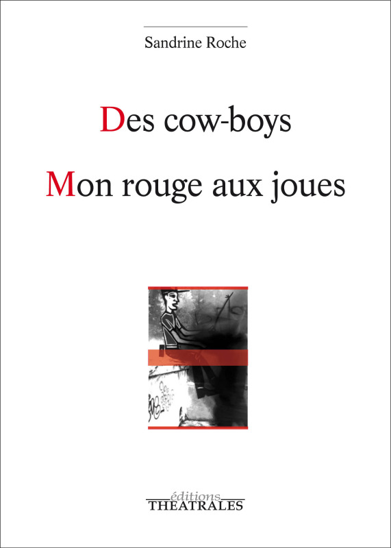 [9782842606817] Des cow boys, Mon rouge aux joues