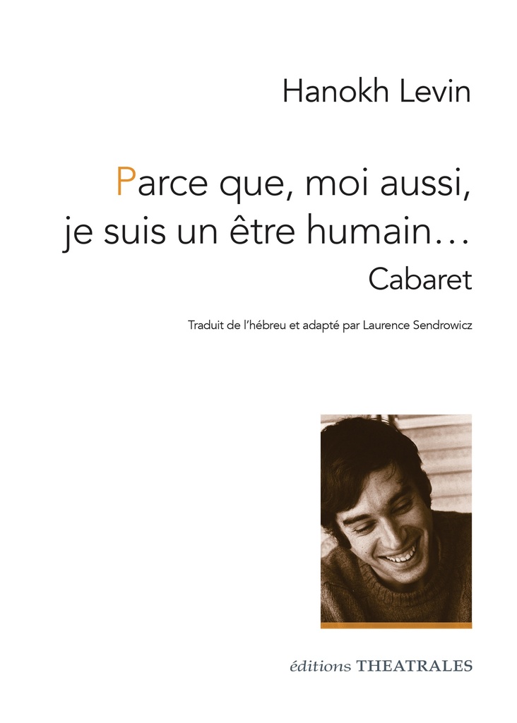 [9782842607180] Parce que, moi aussi, je suis un être humain cabaret