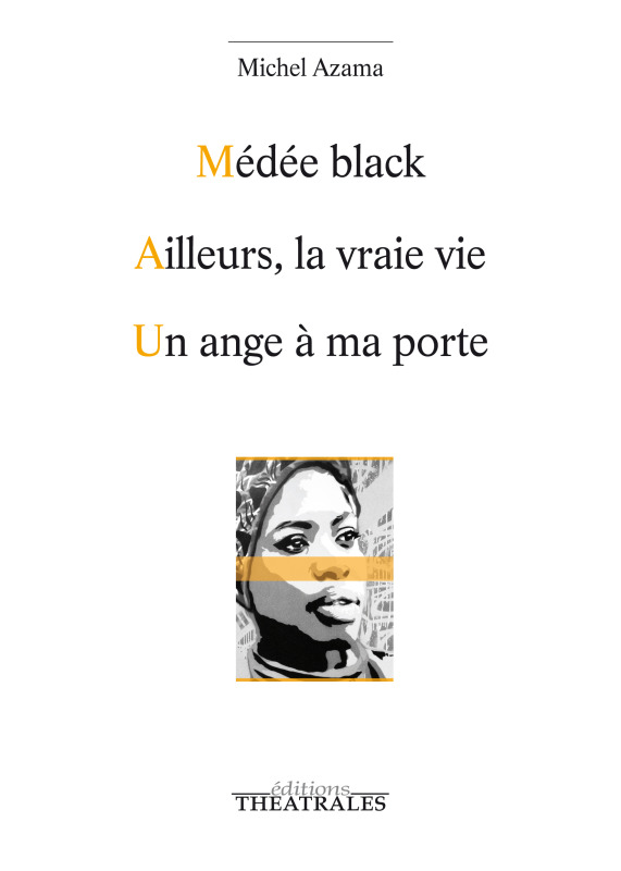 [9782842607470] Médée black / Ailleurs la vraie vie / Un ange à ma porte