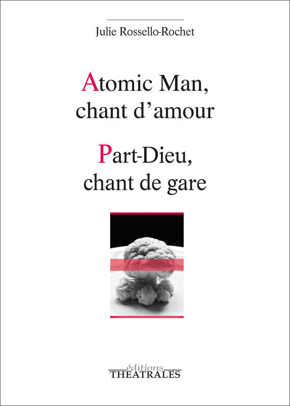 [9782842607807] Atomic man, chant d'amour, Part-Dieu, chant de gare
