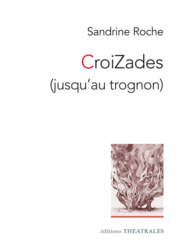 [9782842608835] Croizades (jusqu'au trognon)