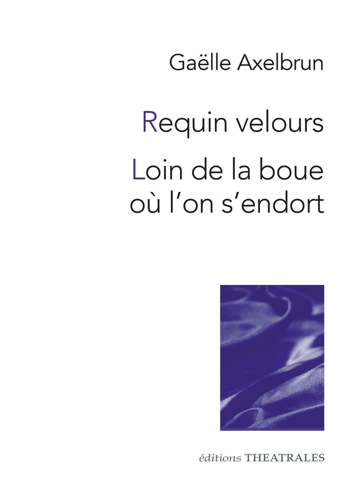[9782842609467] Requin velours / Loin de la boue où l'on s'endort