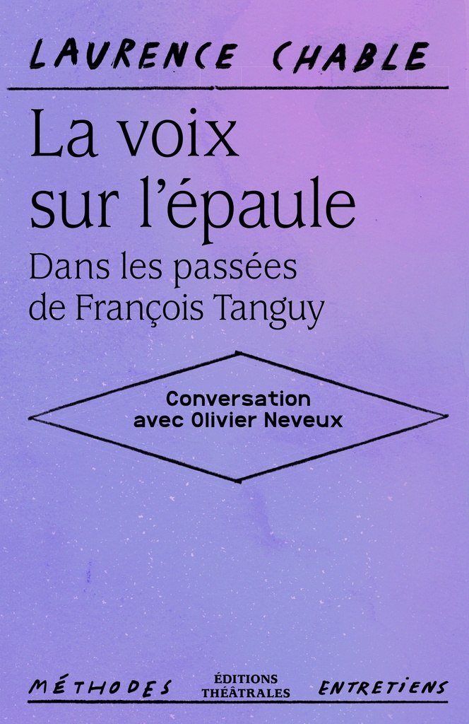 [9782842609528] La voix sur l’épaule. Dans les passées de François Tanguy