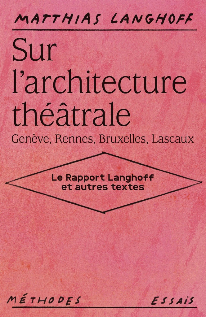 [9782842609733] Sur l'architecture théâtrale (Genève, Rennes, Bruxelles, Lascaux)
